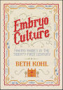 Embryo Culture: Making Babies in the Twenty-First Century