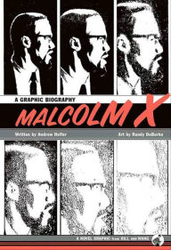 Title: Malcolm X: A Graphic Biography, Author: Randy DuBurke