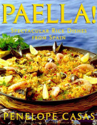 Title: Paella!: Spectacular Rice Dishes from Spain, Author: Penelope Casas