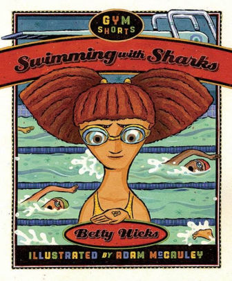 Swimming With Sharks By Betty Hicks Adam Mccauley Nook Book Ebook Barnes Noble