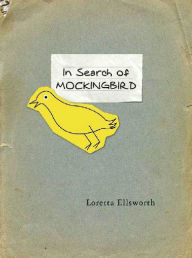 Title: In Search of Mockingbird, Author: Loretta Ellsworth