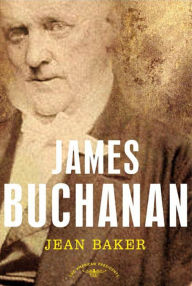 Title: James Buchanan (American Presidents Series), Author: Jean H. Baker