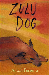 Title: Zulu Dog, Author: Anton Ferreira