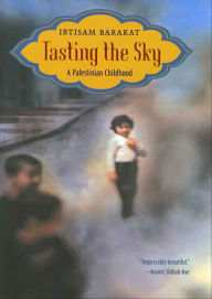 Title: Tasting the Sky: A Palestinian Childhood, Author: Ibtisam Barakat