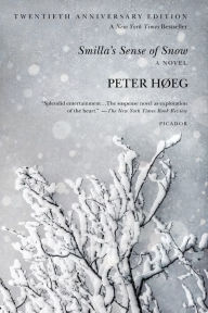 Title: Smilla's Sense of Snow: A Novel, Author: Peter Høeg