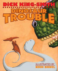 Title: Dinosaur Trouble, Author: Dick King-Smith