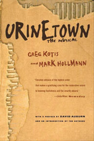 Title: Urinetown: The Musical, Author: Greg Kotis