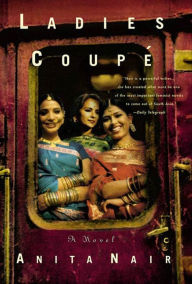 English textbooks downloads Ladies Coupé: A Novel 9781429998703 PDB DJVU by Anita Nair