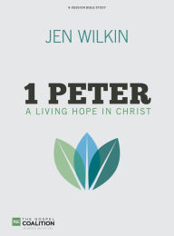 Title: 1 Peter Bible Study Book: A Living Hope in Christ, Author: Jen Wilkin