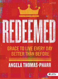 Title: Redeemed - Bible Study Book: Grace to Live Every Day Better Than Before, Author: Paul Messina