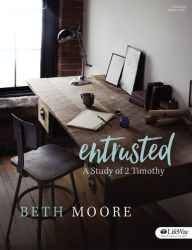 Title: Entrusted : A Study of 2 Timothy, Author: Beth Moore