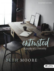 Title: Entrusted: A Study of 2 Timothy, Author: Beth Moore