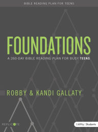 Title: Foundations - Teen Devotional: A 260-Day Bible Reading Plan for Busy Teens, Author: Robby Gallaty