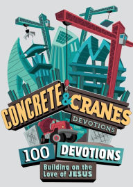 Title: Concrete and Cranes: 100 Devotions Building on the Love of Jesus, Author: Rhonda VanCleave