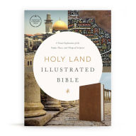 Download ebooks free by isbn CSB Holy Land Illustrated Bible, British Tan LeatherTouch: A Visual Exploration of the People, Places, and Things of Scripture in English