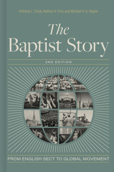 The Baptist Story, 2nd Edition: From English Sect to Global Movement