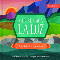 Title: Que se haga la luz: Aprende los opuestos, Author: Danielle Hitchen