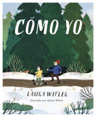 Title: Como yo: La historia sobre la discapacidad y la imagen de Dios en cada persona, Author: Laura Wifler