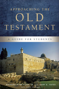 Ebook download deutsch gratis Approaching the Old Testament: A Guide for Students 9781430088028