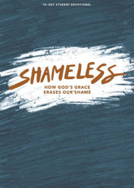 Title: Shameless - Teen Devotional: How God's Grace Erases Our Shame, Author: Lifeway Students