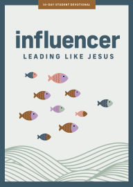 Title: Influencer - Teen Devotional: Leading Like Jesus, Author: Lifeway Students