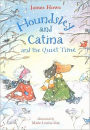 Houndsley and Catina and the Quiet Time