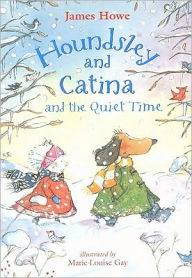 Title: Houndsley and Catina and the Quiet Time, Author: James Howe