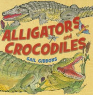 Title: Alligators and Crocodiles [With Paperback Book], Author: Gail Gibbons