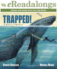Title: Trapped!: A Whale's Rescue, Author: Robert Burleigh