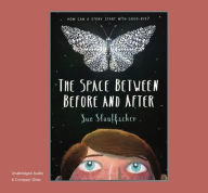Title: The Space Between Before and After, Author: Sue Stauffacher
