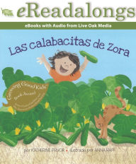Title: Las calabacitas de Zora (Zora's Zucchini), Author: Katherine Pryor