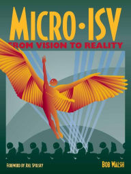 Title: Micro-ISV: From Vision to Reality, Author: Robert Walsh
