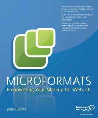 Title: Microformats: Empowering Your Markup for Web 2.0, Author: John Allsopp