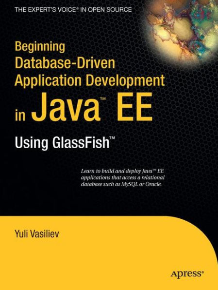 Beginning Database-Driven Application Development in Java EE: Using GlassFish