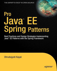 Alternative view 2 of Pro Java EE Spring Patterns: Best Practices and Design Strategies Implementing Java EE Patterns with the Spring Framework