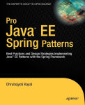 Alternative view 2 of Pro Java EE Spring Patterns: Best Practices and Design Strategies Implementing Java EE Patterns with the Spring Framework