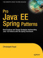 Pro Java EE Spring Patterns: Best Practices and Design Strategies Implementing Java EE Patterns with the Spring Framework