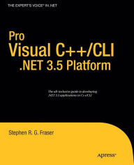 Title: Pro Visual C++/CLI and the .NET 3.5 Platform / Edition 1, Author: Stephen R.G. Fraser