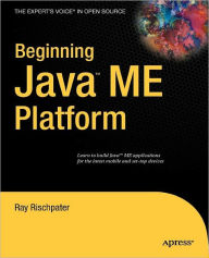 Title: Beginning Java ME Platform / Edition 1, Author: Ray Rischpater
