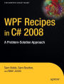 WPF Recipes in C# 2008: A Problem-Solution Approach / Edition 1