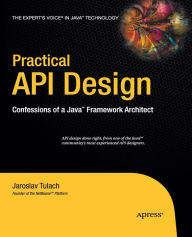 Title: Practical API Design: Confessions of a Java Framework Architect, Author: Jaroslav Tulach