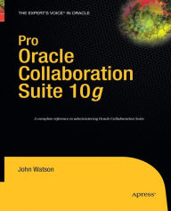 Title: Pro Oracle Collaboration Suite 10g, Author: John Watson