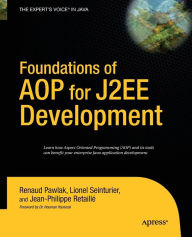 Title: Foundations of AOP for J2EE Development, Author: Lionel Seinturier