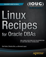 Title: Linux Recipes for Oracle DBAs / Edition 1, Author: Darl Kuhn
