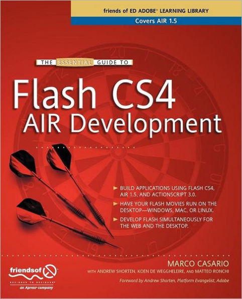 The Essential Guide to Flash CS4 AIR Development / Edition 1