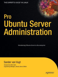 Title: Pro Ubuntu Server Administration, Author: Sander van Vugt