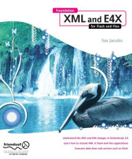 Title: Foundation XML and E4X for Flash and Flex, Author: Sas Jacobs