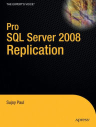 Title: Pro SQL Server 2008 Replication, Author: Sujoy Paul
