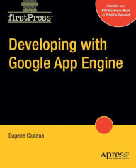 Title: Developing with Google App Engine, Author: Eugene Ciurana