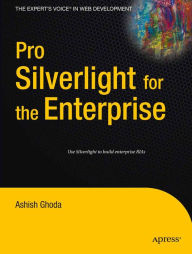 Title: Pro Silverlight for the Enterprise, Author: Ashish Ghoda